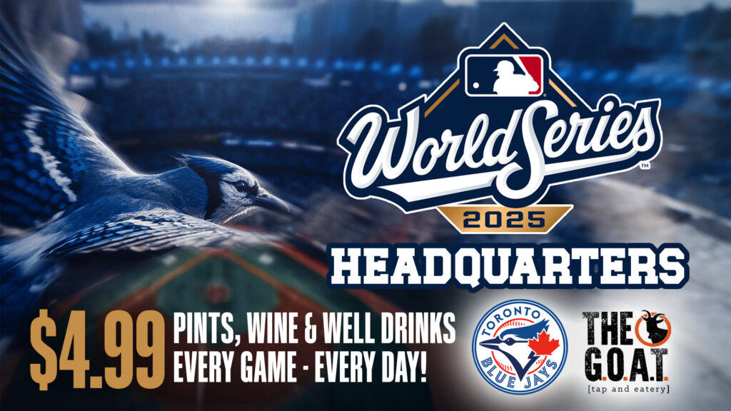 Where to Watch the Blue Jays World Series in Windsor – The GOAT Tap & Eatery Has You Covered
